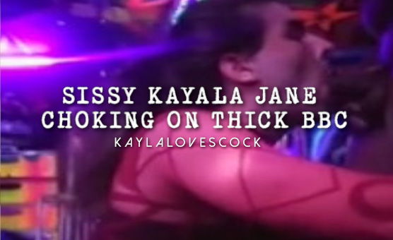 Sissy Kayla Jane Choking On Thick BBC