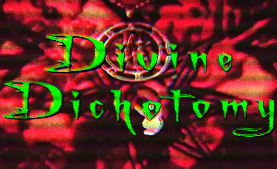Divine Dichotomy