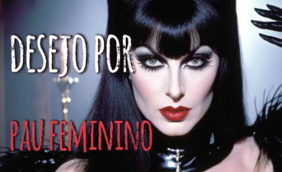 Desejo Por Pau Feminino