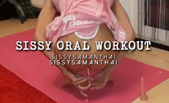 Sissy Oral Workout