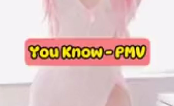 You Know - PMV