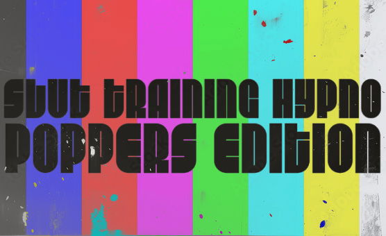 Slut Training Hypno - Poppers Edition
