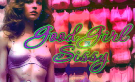 Good Girl Sissy