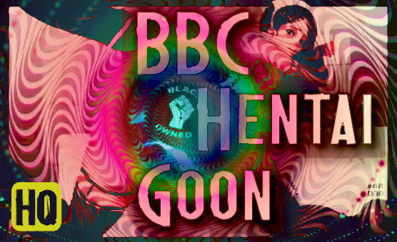 BBC Hentai Goon