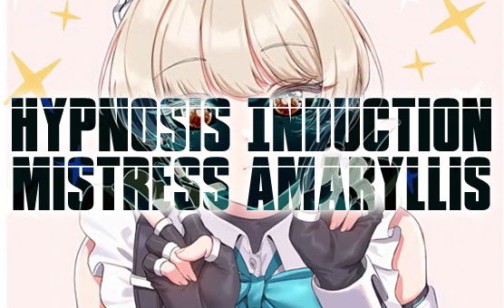 Hypnosis Induction - Mistress Amaryllis