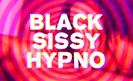 Black Sissy Hypno
