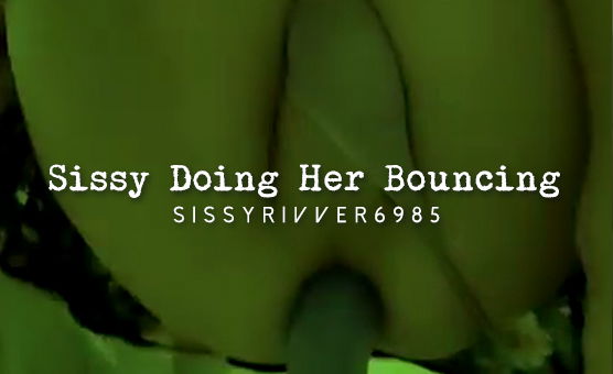 Sissy Doing Her Bouncing