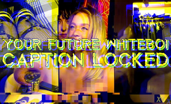 Your Future Whiteboi - Caption Locked 1