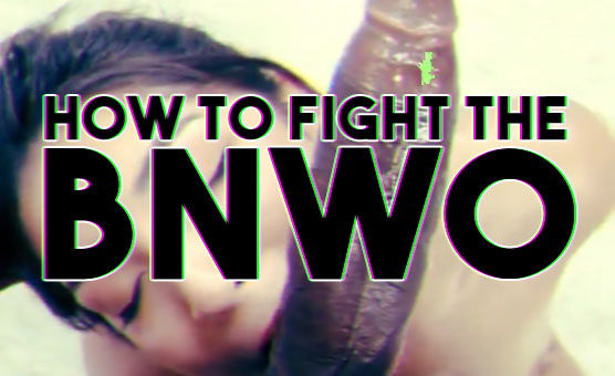 How To Fight The BNWO