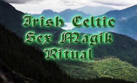 Irish Celtic Sex Magik Ritual