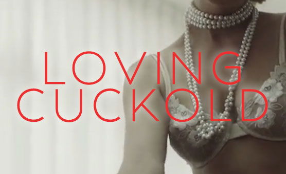 Loving Cuckold