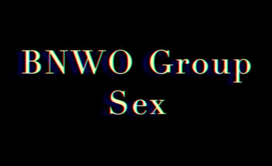 BNWO Group Sex