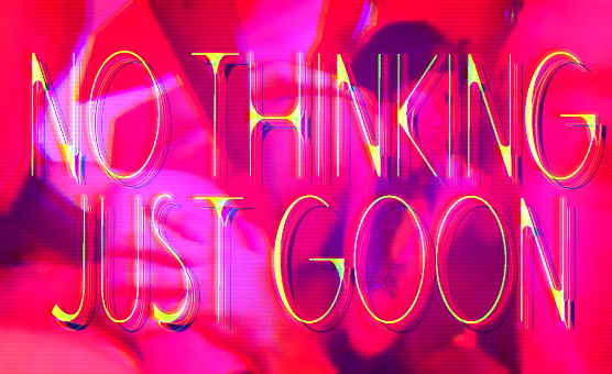No Thinking - Just Goon