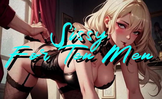 Sissy For 10 Men - Audio Erotic