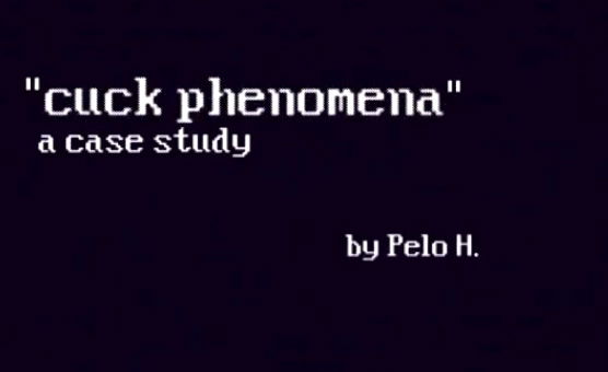 Cuck Phenomena - A Case Study