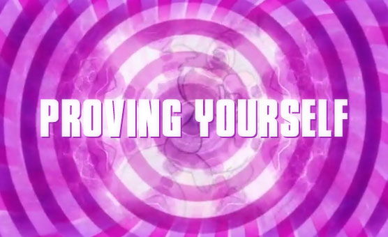 Proving Yourself - Teaser