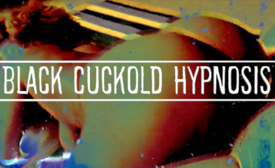 Black Cuckold Hypnosis