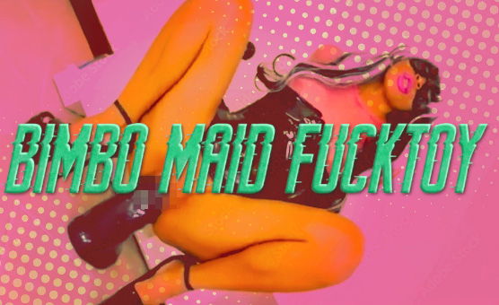 Bimbo Maid Fucktoy