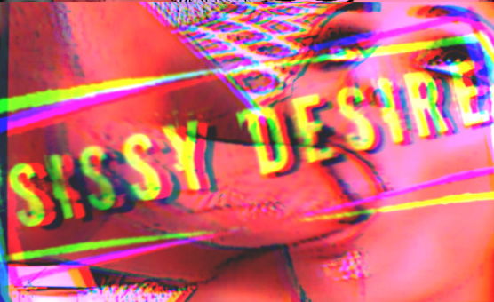 Sissy Desire