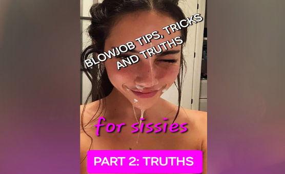 Blowjob Tips Tricks And Truths - Part Two