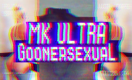 Mk Ultra - Goonersexual
