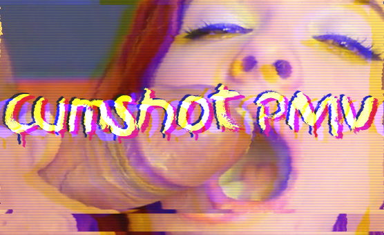 Cumshot PMV