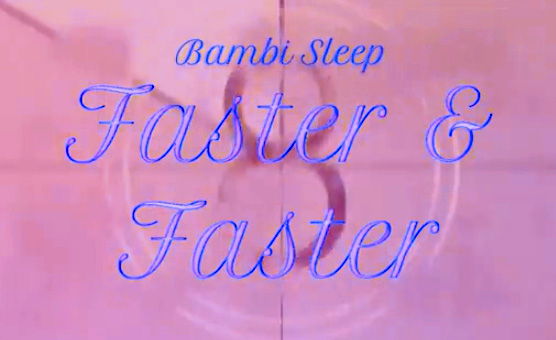 Bambi Sleep - Faster And Faster