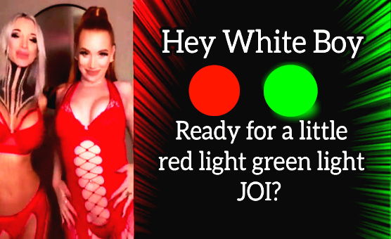 Hey White Boy - Red Light Green Light JOI