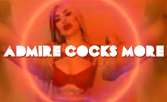 Admire Cocks More