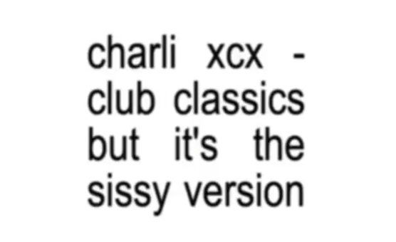 Charli - Club Classics Sissy PMV Mashup