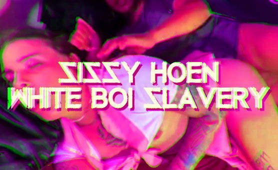 Sissy Hoen - White Boi Slavery