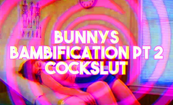 Bunnys Bambification Pt 2 - Cockslut