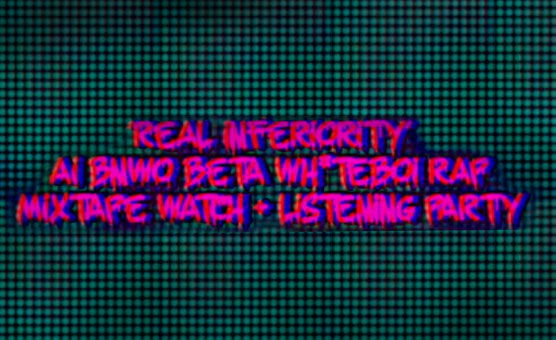 Real Inferiority AI BNWO Rap Mixtape Listening Party