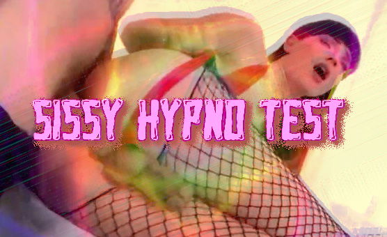 Sissy Hypno Test