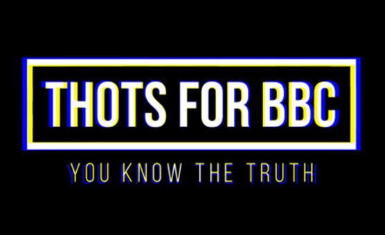 Thots For BBC
