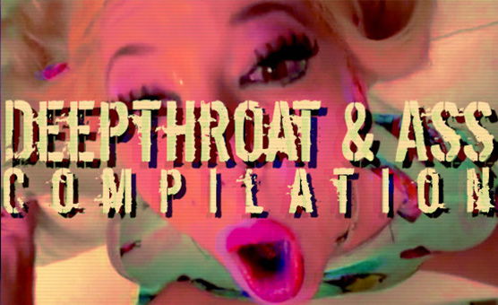 Deepthroat And Ass Compilation