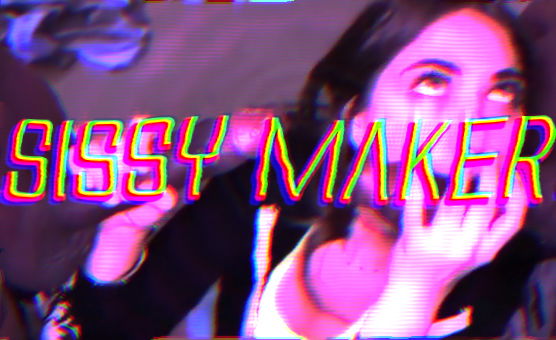 Sissy Maker