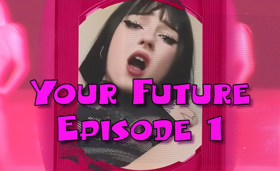 Your Future Episode 1
