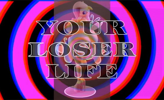 Your Loser Life