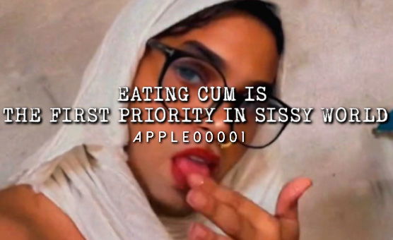 Eating Cum Is The First Priority In Sissy World