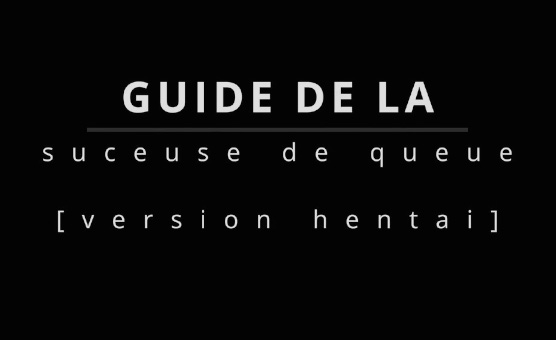 Guide De La Suceuse De Queue - French Hentai Version