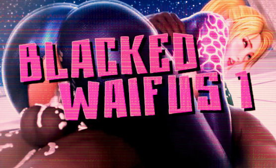 Blacked Waifus 1