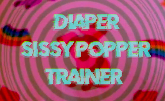 Diaper Sissy Popper Trainer