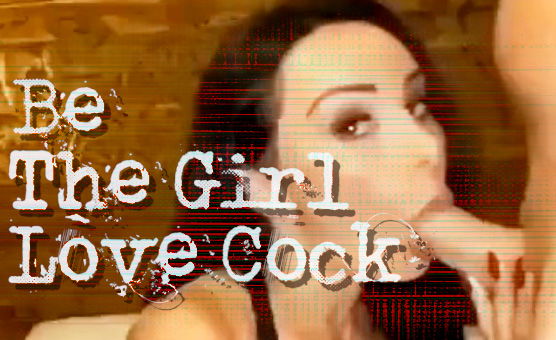 Be The Girl - Love Cock