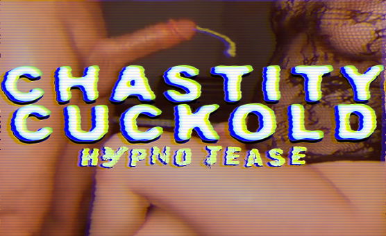Chastity Cuckold Hypno Tease