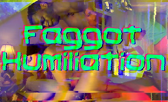 Faggot Humiliation