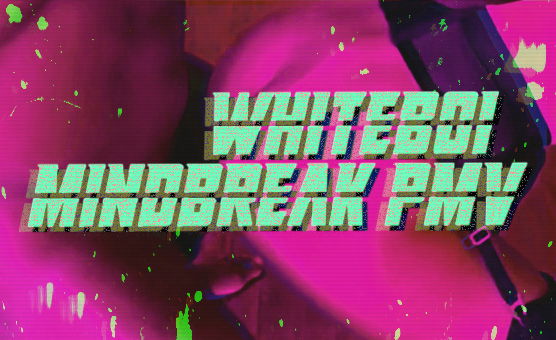 Whiteboi Mindbreak PMV