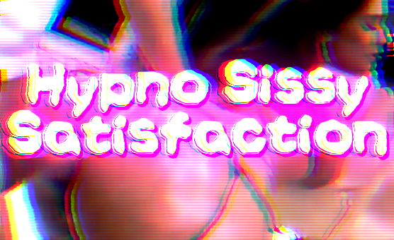 Hypno Sissy Satisfaction