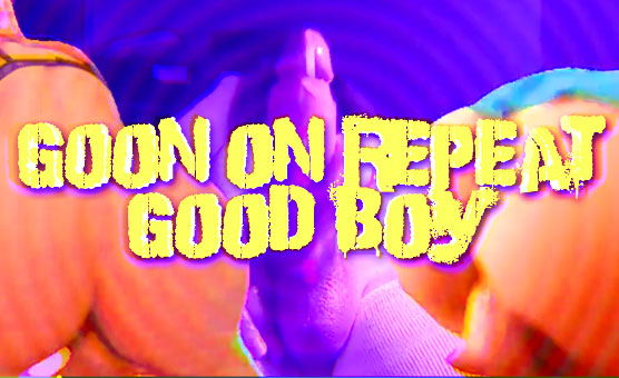 Goon On Repeat - Good Boy
