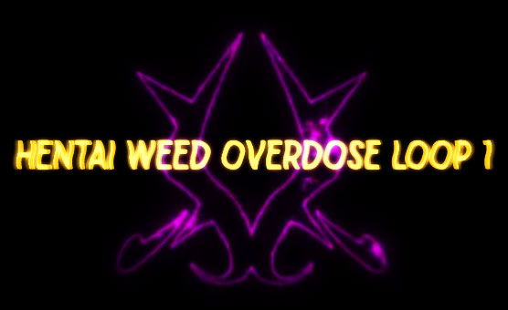 Hentai Weed Overdose Loop 1